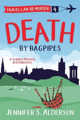 Smrť na dudy: Letná vražda v Edinburghu - Death by Bagpipes: A Summer Murder in Edinburgh