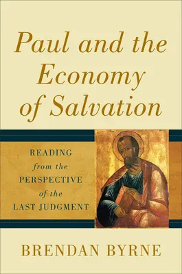 Pavol a ekonómia spásy: Pavol: evanjelium spásy: Čítanie z perspektívy posledného súdu - Paul and the Economy of Salvation: Reading from the Perspective of the Last Judgment