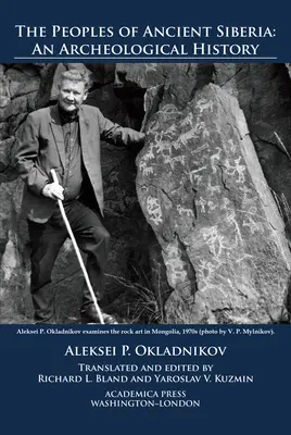 Národy starovekej Sibíri: Archeologická história: nové poznatky o starovekej Sibíri: archeologická história - The Peoples of Ancient Siberia: An Archeological History