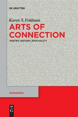 Umenie spojenia: Poézia, história, epochálnosť - Arts of Connection: Poetry, History, Epochality