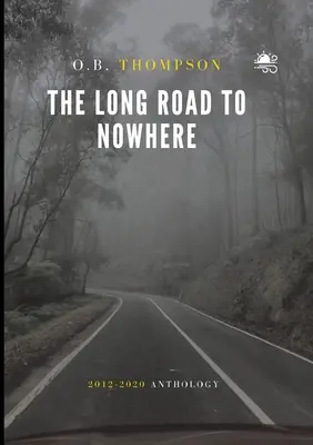 Dlhá cesta nikam: 2012-2020 Antológia - The Long Road to Nowhere: 2012-2020 Anthology