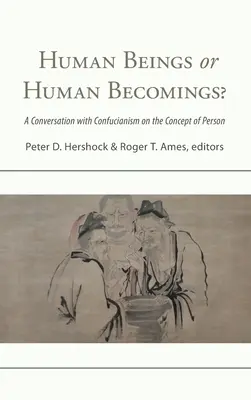 Ľudské bytosti alebo ľudské bytosti? Rozhovor s konfucianizmom o pojme osoby - Human Beings or Human Becomings?: A Conversation with Confucianism on the Concept of Person