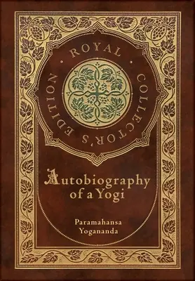 Autobiografia jogína (Kráľovské zberateľské vydanie) (s poznámkami) (tvrdá väzba s laminátom a obalom) - Autobiography of a Yogi (Royal Collector's Edition) (Annotated) (Case Laminate Hardcover with Jacket)