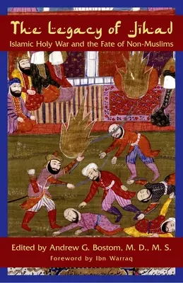 Odkaz džihádu: Islamská svätá vojna a osud nemoslimov - The Legacy of Jihad: Islamic Holy War and the Fate of Non-Muslims