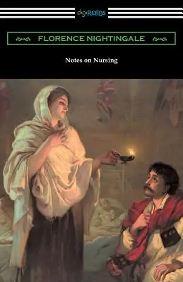 Poznámky o ošetrovateľstve: Čo to je a čo to nie je - Notes on Nursing: What It Is, and What It Is Not