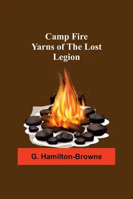 Príbehy o táborovom ohni Stratenej légie - Camp Fire Yarns Of The Lost Legion