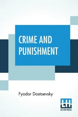 Zločin a trest: Preklad: Constance Garnettová - Crime And Punishment: Translated By Constance Garnett