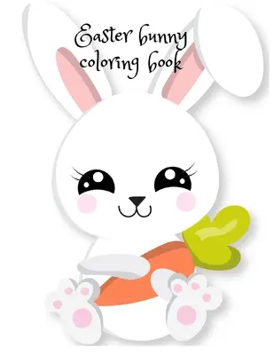 Veľkonočný zajačik na vyfarbovanie - Easter bunny coloring book