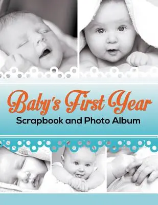Prvý rok dieťaťa - album a album fotografií - Baby's First Year Scrapbook and Photo Album
