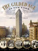 Pozlátený vek v New Yorku, 1870 - 1910 - The Gilded Age in New York, 1870-1910