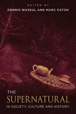Nadprirodzeno v spoločnosti, kultúre a dejinách - The Supernatural in Society, Culture, and History
