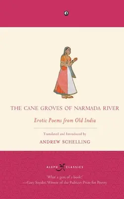 Trstinové háje rieky Narmada: Erotické básne zo starej Indie - The Cane Groves Of Narmada River: Erotic Poems From Old India