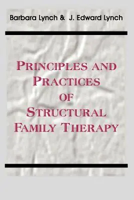 Princípy a prax štrukturálnej rodinnej terapie - Principles and Practice of Structural Family Therapy