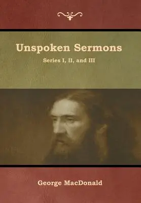 Nevyslovené kázne, séria I, II a III - Unspoken Sermons, Series I, II, and III