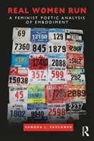 Skutočné ženy bežia: Beh ako feministické stelesnenie - Real Women Run: Running as Feminist Embodiment
