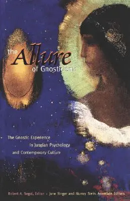 Pôvab gnosticizmu: Gnostická skúsenosť v jungovskej filozofii a súčasnej kultúre - The Allure of Gnosticism: The Gnostic Experience in Jungian Philosophy and Contemporary Culture