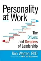 Osobnosť v práci: Osobnosť: Príručka: Hnacie sily a prekážky vedenia ľudí - Personality at Work: The Drivers and Derailers of Leadership