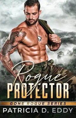 Rogue Protector (Tulák ochranca): A Gone Rogue Romantic Suspense Standalone - Rogue Protector: A Gone Rogue Romantic Suspense Standalone