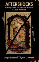 Dozvuky: Zemetrasenia a ľudová politika v Latinskej Amerike - Aftershocks: Earthquakes and Popular Politics in Latin America