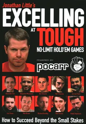 Jonathan Little: Excelling at Tough No-Limit Hold'em Games: Ako uspieť v hrách s malými stávkami - Jonathan Little's Excelling at Tough No-Limit Hold'em Games: How to Succeed Beyond the Small Stakes