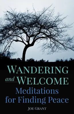 Putovanie a vítanie: Meditácie na nájdenie pokoja - Wandering and Welcome: Meditations for Finding Peace