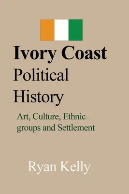 Politické dejiny Pobrežia Slonoviny - Ivory Coast Political History