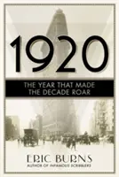 1920: Rok, ktorý spôsobil rozmach desaťročia - 1920: The Year that Made the Decade Roar