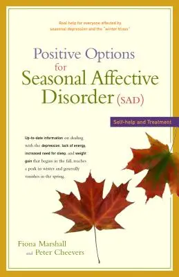 Pozitívne možnosti pre sezónnu afektívnu poruchu (smutnú): Svojpomoc a liečba - Positive Options for Seasonal Affective Disorder (Sad): Self-Help and Treatment