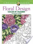 Creative Haven Kvetinový dizajn Omaľovánky podľa čísla - Creative Haven Floral Design Color by Number Coloring Book