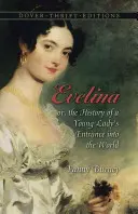 Evelína: Evelína: Príbeh vstupu mladej dámy do sveta - Evelina: Or, the History of a Young Lady's Entrance Into the World