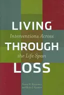 Prežívanie straty: Intervencie v priebehu života - Living Through Loss: Interventions Across the Life Span