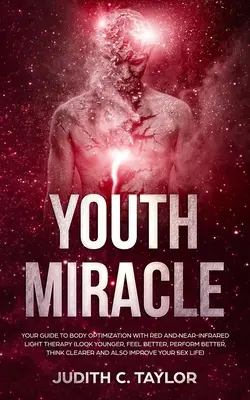 Zázrak mladosti: Zabudnite na všetko, čo viete o reklame na Facebooku, a riaďte sa radami marketingového veterána, ktorý vám ukáže, ako T - The Youth Miracle: Forget Everything You Know About Facebook Advertising And Follow The Advice From A Marketing Veteran Showing You How T