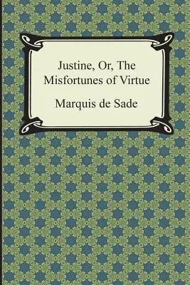 Justína, alebo nešťastie cnosti - Justine, Or, the Misfortunes of Virtue