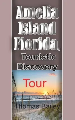 Amelia Island Florida, turistický objav - Amelia Island Florida, Touristic Discovery