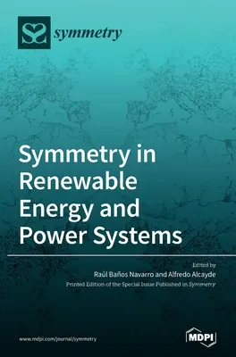 Symetria v obnoviteľných zdrojoch energie a energetických systémoch - Symmetry in Renewable Energy and Power Systems