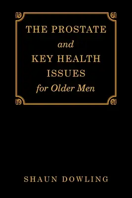 Prostata a kľúčové zdravotné problémy starších mužov - The Prostate and Key Health Issues for Older Men