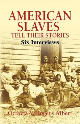 Americkí otroci rozprávajú svoje príbehy: Šesť rozhovorov - American Slaves Tell Their Stories: Six Interviews