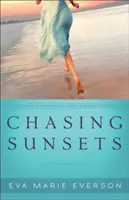 Honba za západmi slnka: A Cedar Key Novel (román o Cedar Key) - Chasing Sunsets: A Cedar Key Novel