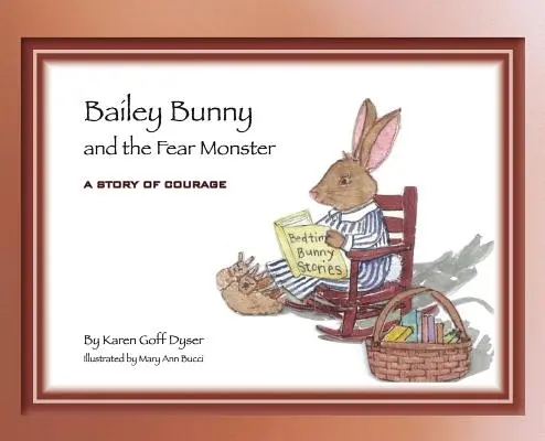 Zajačik Bailey a príšera strachu - Bailey Bunny and the Fear Monster