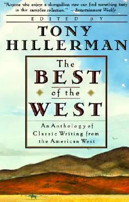 To najlepšie zo Západu: Vydanie: Antológia klasických diel z amerického Západu, an - The Best of the West: Anthology of Classic Writing from the American West, an