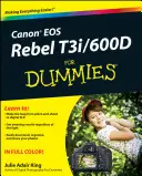 Canon EOS Rebel T3i / 600d pre pokročilých - Canon EOS Rebel T3i / 600d for Dummies