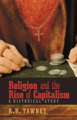 Náboženstvo a vzostup kapitalizmu: Historická štúdia - Religion and the Rise of Capitalism: A Historical Study