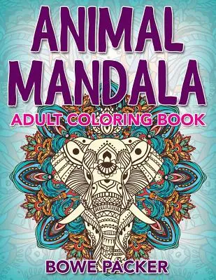 Mandala zvierat: Kniha na vyfarbovanie pre dospelých - Animal Mandala: Adult Coloring Book