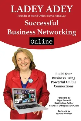 Úspešné vytváranie obchodných sietí online: Zlepšite svoj marketing, vedúce postavenie a podnikanie prostredníctvom online kontaktov - Successful Business Networking Online: Increase Your Marketing, Leadership and Entrepreneurship through Online Connections