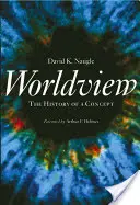 Svetonázor: Dejiny pojmu - Worldview: The History of a Concept