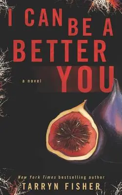 Môžem byť lepšia: Šokujúci psychologický triler - I Can Be A Better You: A shocking psychological thriller