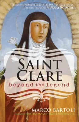 Svätá Klára: Sviatok svätej Kláry: za hranicami legendy - Saint Clare: Beyond the Legend