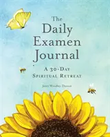 Denník The Daily Examen Journal: Tridsaťdňový duchovný rekolekčný denník - The Daily Examen Journal: A 30-Day Spiritual Retreat