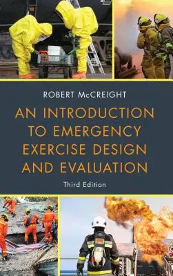 Úvod do navrhovania a hodnotenia cvičení v núdzových situáciách, tretie vydanie - An Introduction to Emergency Exercise Design and Evaluation, Third Edition