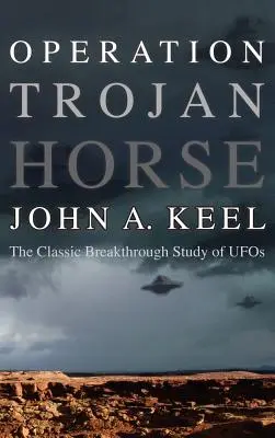 Operácia Trojský kôň: Klasická prelomová štúdia o UFO - Operation Trojan Horse: The Classic Breakthrough Study of UFOs